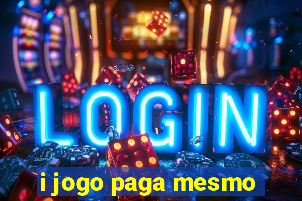 i jogo paga mesmo